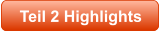Teil 2 Highlights