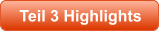 Teil 3 Highlights